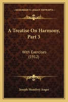 A Treatise On Harmony With Exercises, Part 3 1145749321 Book Cover