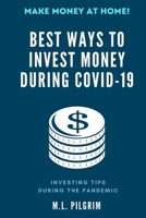 Best Ways to Invest Money During COVID-19: Make Money at Home B08B7RGW7L Book Cover