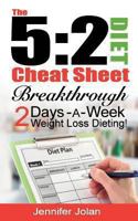 The 5:2 Diet Cheat Sheet: Breakthrough 2-Days-a-Week Dieting 1484914872 Book Cover