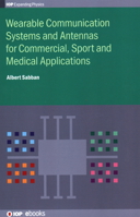 Wearable Communication Systems and Antennas for Commercial, Sport and Medical Applications 0750317086 Book Cover