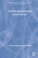Tourism and Innovation (Contemporary Geographies of Leisure, Tourism and Mobility) 1138060763 Book Cover