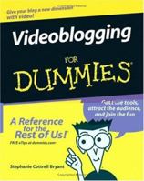 Videoblogging For Dummies (For Dummies (Computer/Tech)) 0471971774 Book Cover