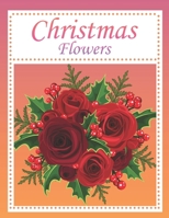 Christmas Flowers: Coloring Book B08KK253G8 Book Cover