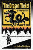 The Dragon Ticket and Other Stories 1456407678 Book Cover