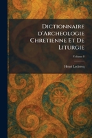 Dictionnaire d'Archeologie Chretienne Et De Liturgie (French Edition) 1025606876 Book Cover