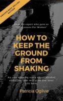 How To Keep the Ground from Shaking: A Journey into Sobriety 1976430607 Book Cover