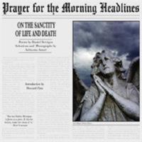 Prayer for the Morning Headlines: On the Sanctity of Life and Death 1934074160 Book Cover