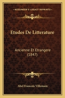 Etudes De Litterature: Ancienne Et Etrangere (1847) 1160294313 Book Cover