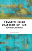 A History of Italian Colonialism, 1914-1919: The Promised Land: Volume II (Empires in Perspective) 1041152477 Book Cover