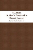 Scars: A Man's Battle with Breast Cancer 1304283801 Book Cover