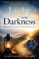 Light in the Darkness: Walking in the Light. Standing in the Light. Shining His Light. B0HGKHCRM5 Book Cover