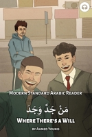 Where There's a Will: Modern Standard Arabic Reader 1949650758 Book Cover