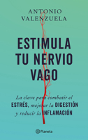 Estimula Tu Nervio Vago: la Clave para Combatir el Estrés, Mejorar la Digestión y Reducir la Inflamación / Stimulate Your Vagus Nerve 6073924402 Book Cover
