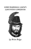 Lord Marshall Laww's Lascivious Limericks 1546453423 Book Cover