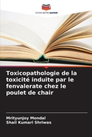 Toxicopathologie de la toxicité induite par le fenvalerate chez le poulet de chair (French Edition) 6207516303 Book Cover
