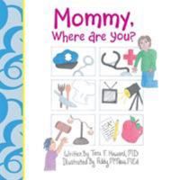 Mommy, Where Are You? 1524671029 Book Cover