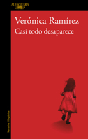 Casi todo desaparece / Almost Everything Disappears (Spanish Edition) 8420479179 Book Cover