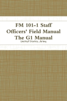 FM 101-1 Staff Officers' Field Manual The G1 Manual 0359125239 Book Cover