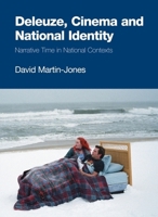Deleuze, Cinema, And National Identity: Narrative Time in National Contexts 0748635858 Book Cover