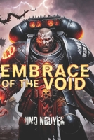 Embrace of the Void: A Deathwatch Horror Saga of Chaos, Betrayal, and the Fall of the Imperium B0DR774JRP Book Cover