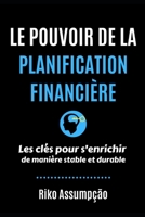 Le Pouvoir de la Planification Financière B08R1FLBMG Book Cover