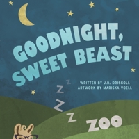 Goodnight, Sweet Beast B09FSCJQH2 Book Cover