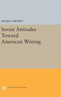 Soviet Attitudes Toward American Writing 0691625352 Book Cover
