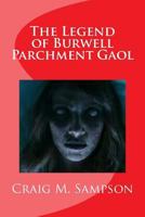 The Legend of Burwell Parchment Gaol 1978340575 Book Cover