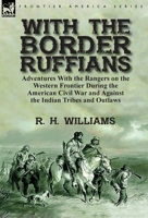 With the Border Ruffians: Memories of the Far West, 1852-1868 0803297041 Book Cover