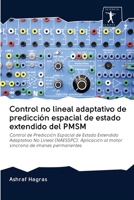 Control no lineal adaptativo de predicción espacial de estado extendido del PMSM 6200903123 Book Cover