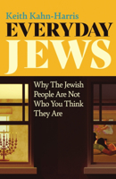Everyday Jews: Why The Jewish People Are Not Who You Think They Are 1837732116 Book Cover