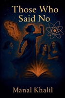 Those Who Said No B0GNFNJ5KX Book Cover