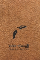 2020 planner page per day view: Daily day per page planner for men to record, plan and organise life, work, business meetings and hobbies in a practical way - Brown leather effect survival knife cover 1676871799 Book Cover