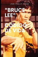 "BRUCE LEE" CÓDIGO DE VIDA B0C6P2PB8D Book Cover