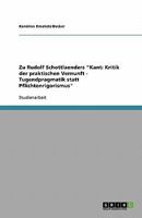 Zu Rudolf Schottlaenders Kant: Kritik der praktischen Vernunft - Tugendpragmatik statt Pflichtenrigorismus 3638799166 Book Cover