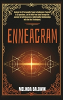 Enneagram: 2 Books in 1: Analyze The 9 Personality Types to Rediscover Yourself In 21 Questions and Build Healthy Relationships with The Best Techniques. 1801233993 Book Cover