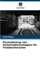 Formulierung von Sicherheitsstrategien für Friedensforscher (German Edition) 6207181336 Book Cover
