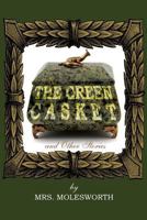 The Green Casket, and Other Stories 1518624987 Book Cover