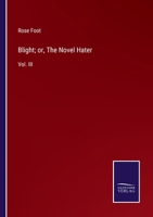 Blight; or, The Novel Hater: Vol. III 3375124767 Book Cover