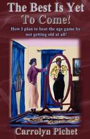 The Best Is Yet to Come 0983365199 Book Cover