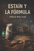ESTAÍN Y LA FÓRMULA (Spanish Edition) 8409824906 Book Cover
