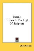 Pascal: Genius In The Light Of Scripture 1163175757 Book Cover