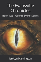 The Evansville Chronicles: Book Two - George Evans' Secret B0C9SDMBX5 Book Cover