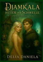 Djamkala - Hüter der Schwelle: Zwischenwelternroman 3695131330 Book Cover
