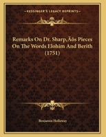 Remarks On Dr. Sharp's Pieces On The Words Elohim And Berith 1140873830 Book Cover