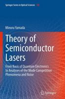 Theory of Semiconductor Lasers: From Basis of Quantum Electronics to Analyses of the Mode Competition Phenomena and Noise 4431562214 Book Cover