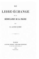 Le Libre-échange Et La Dépopulation De La France... 1018679413 Book Cover