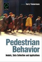 Pedestrian Behavior: Data Collection and Applications 1848557507 Book Cover