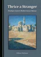 Thrice a Stranger: Penelopeâ (Tm)S Eastern Mediterranean Odyssey 1443895873 Book Cover