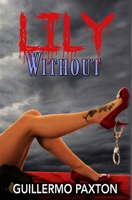 Lily Without 097719938X Book Cover